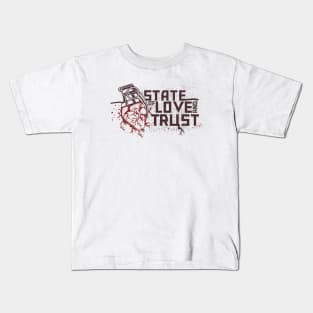 State of Love and Trust Kids T-Shirt